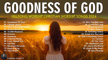 Top Christian Worship Songs 2024 🙏 Playlist Hillsong Praise & Worship Songs 🙌 Goodness Of God #185