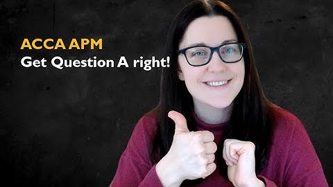 ACCA APM: Get question A right!