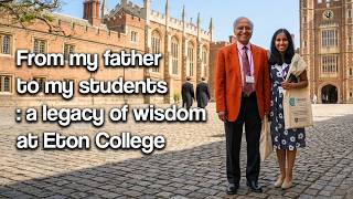 From my father to my students : A legacy of wisdom at Eton College