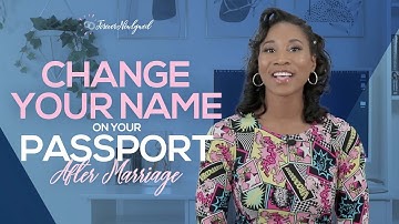 How to Change Your Name on Your Passport After Marriage