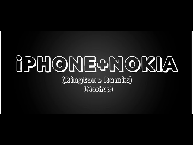 iPHONE+NOKIA ||Remix Ringtone) class=