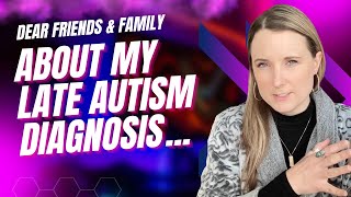 Why Late Autism Diagnosis Matters: What I Wish My Family and Friends Knew