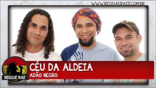 Video thumbnail of "Adão Negro - Céu Da Aldeia"
