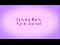 Fynn jamal  arjuna beta lyrics audio