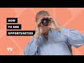 How to see opportunities