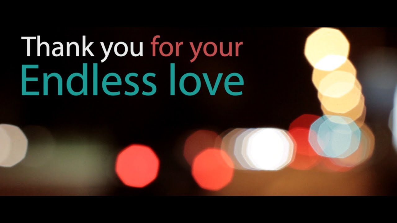 Thank You God For You Endless Love YouTube