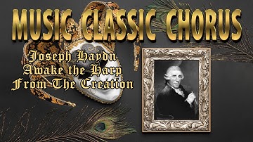 Joseph Haydn - Awake the Harp from The Creation - Columbia Symphony Orchestra (High Quality)