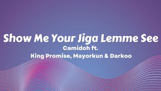 Show Me Your Jiga Lemme See/Camidoh - Sugarcane Remix (Lyrics) ft. King Promise, Mayorkun & Darkoo
