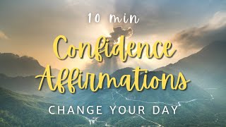 10 Minutes to Confidence: Powerful Affirmations for Boosting Your SelfEsteem