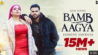 BAMB AAGYA (Official Video) Gur Sidhu | Jasmine Sandlas | New Punjabi Song 2022 | Punjabi Songs