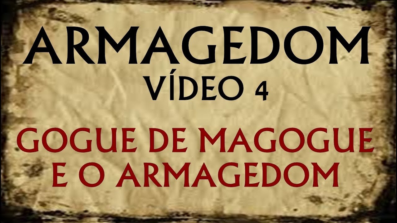 ARMAGEDOM 4 Gogue de Magogue e o Armagedom YouTube ARMAGEDOM 4 Gogue de Magogue e o Armagedom YouTube
