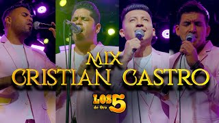 Los 5 De Oro - Mix Cristian Castro Videoclip Oficial