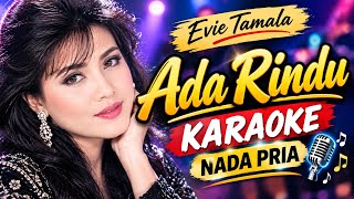 Ada Rindu Evie Tamala - Karaoke Nada Pria | Dangdut Nostalgia