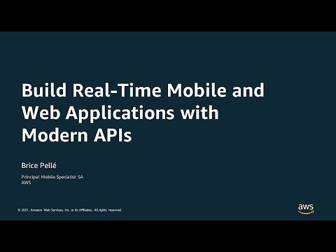 Build Real-Time Mobile And Web Applications With Modern APIs - AWS Online Tech Talks