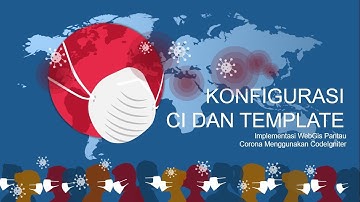 2. Konfigurasi CI dan Template - Implementasi WebGis Pantau Corona Menggunakan CodeIgniter