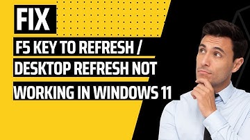 Fix F5 Key to Refresh and Desktop Refresh Option Not Working In Windows 11