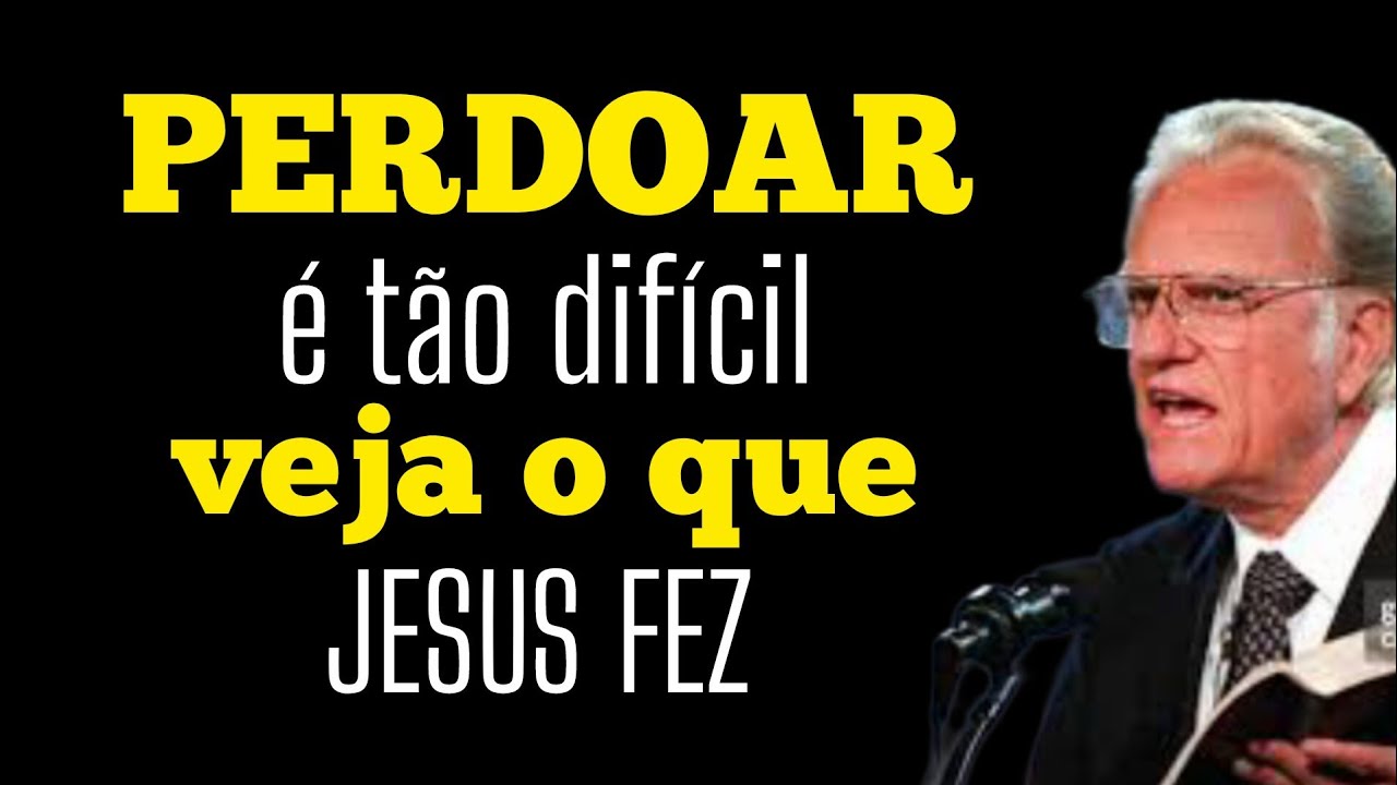 O poder do PERDÃO | Billy Graham 