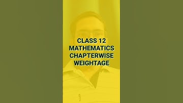 Class 12 Math Chapter Wise Weightage | Session 2025 - 26 | Updated Syllabus