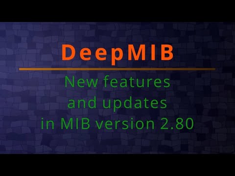 DeepMIB: features and updates in MIB 2.80