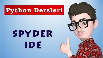 Spyder IDE Nedir? | Nasıl Kurulur? | Python Spyder Dersleri