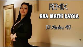 Cheba Warda Ana Machi Bayra Remix DJ Abdou 45