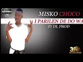 Misko choco  i parelen de do wa  prod by dl 2019