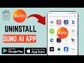 How To Uninstall Suno Ai Music Maker App