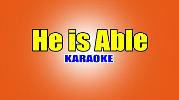 He is Able