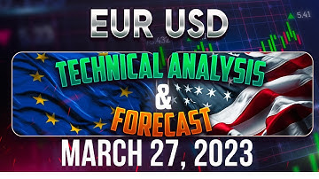 Latest EURUSD Forecast and Technical Analysis for March 27, 2023, FX Pip Collector