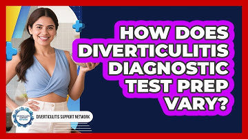 How Does Diverticulitis Diagnostic Test Prep Vary? - Diverticulitis Support Network