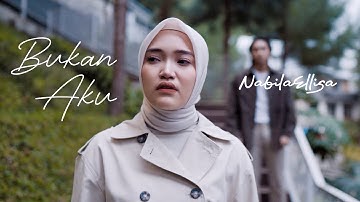 Nabila Ellisa - Bukan Aku (Official Music Video)