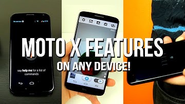 Moto X Features On Any Android Device! [Tutorial]