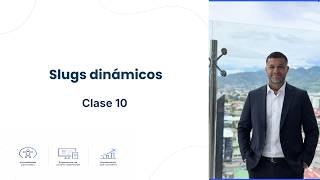 Clase 10: Slugs dinámicos — cómo escalar URLs en pSEO