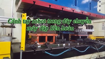 Cánh tay robot trong dây chuyền máy dập liên hoàn | Mai Văn Sơn - 4CHaUI - Automation