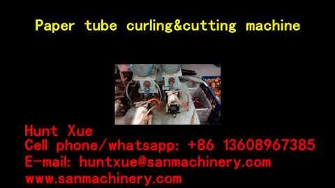 Paper tube curling and cutting machine