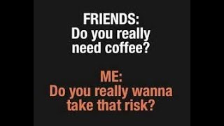 Hilarious & Most Relatable Coffee Memes