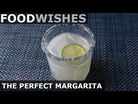 Stupendous The Perfect Margarita - Food Wishes Satisfying Recipes