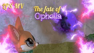 LPS story MV the fate of Ophelia