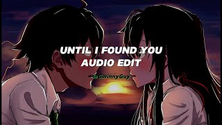 Until I Found You - Stephen Sanchez - Edit Audio
