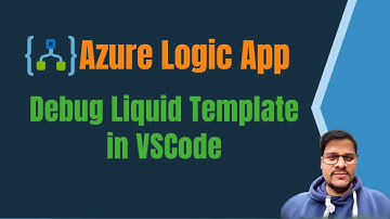 20. Logic App | Test Liquid template from VSCode