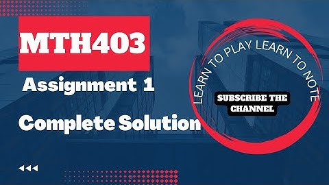 MTH403 Assignment 1 2022||Complete Solution