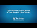 Hip Arthritis: Symptoms, Diagnosis, Management, And Treatment