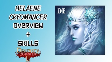 HELAENE CRYOMANCER MOD OVERVIEW AND SKILLS | DIVINITY: ORIGINAL SIN 2