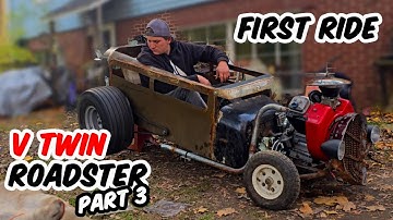 FIRST RIDE - RATROD ROADSTER GO KART PART 3!! #coolestgokart #hotrod #vtwinengine