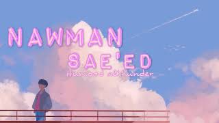 NAWMAN SAEED *HUMOOD ALKHUNDER* LIRIK+ TERJEMAHAN ARAB