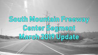Loop 202 South Mountain Freeway - Center Segment - March 2019 Update