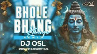 Bhole Bhang Khaoge | Shivratri | Dhamal Mix - DJ OSL