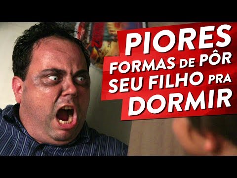 PIORES FORMAS DE PÔR SEU FILHO PRA DORMIR