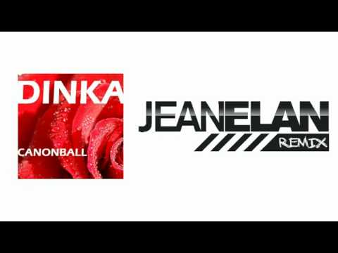 Dinka "Canonball" (Jean Elan Remix) OFFICIAL