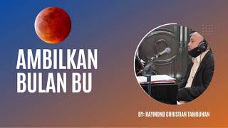 ( no copyright ) AMBILKAN BULAN BU - Instrumen By: Raymond Christian Tambunan